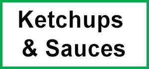 KETCHUPS AND SAUCES